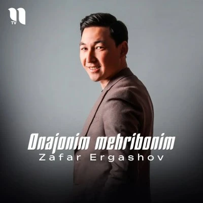 Zafar Ergashev — Onajonim mehribonim