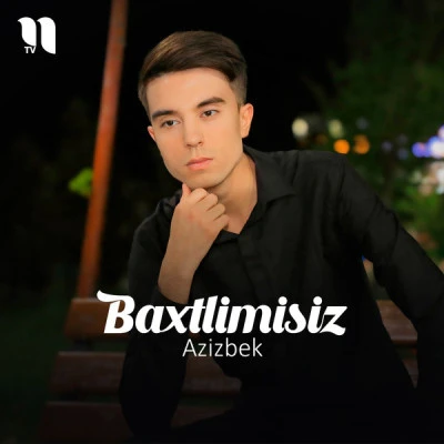 Azizbek — Baxtlimisiz