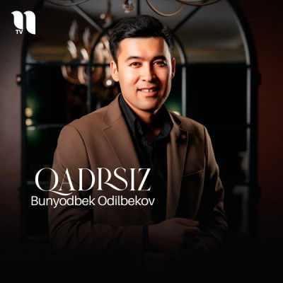 Bunyodbek Odilbekov — Qadrsiz