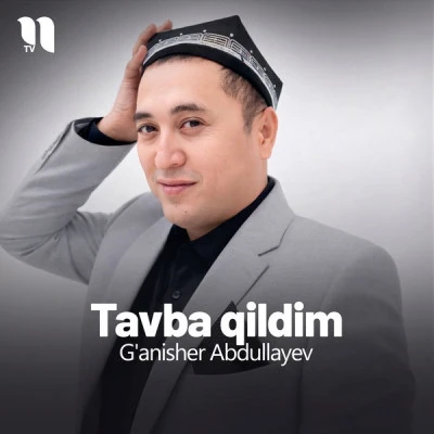 G'anisher Abdullayev — Tavba qildim
