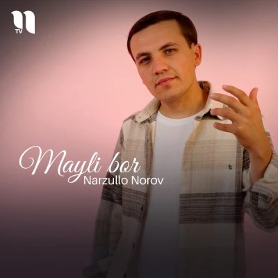 Narzullo Norov — Mayli bor