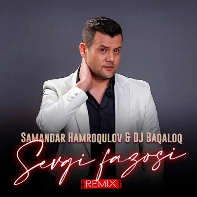 Samandar Hamroqulov, DJ Baqaloq — Sevgi fazosi (Remix)