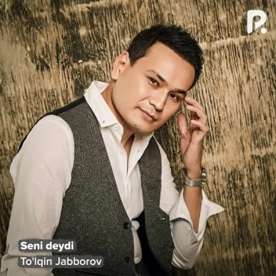 To'lqin Jabborov — Seni deydi