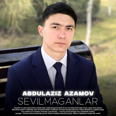 Abdulaziz Azamov — Sevilmaganlar