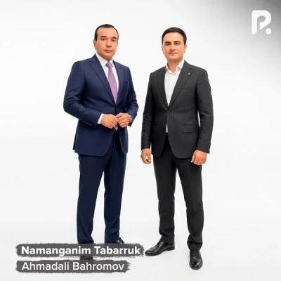 Ahmadali Bahromov — Namanganim Tabarruk
