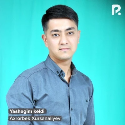 Axrorbek Xursanaliyev — Yashagim keldi