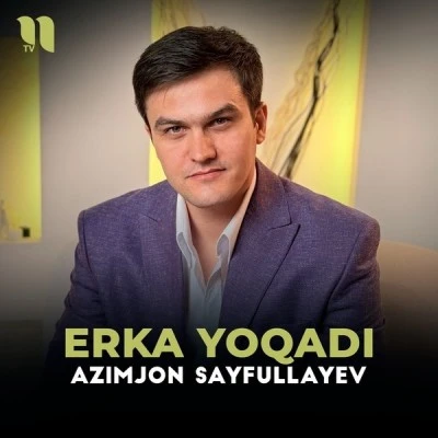 Azimjon Sayfullayev — Erka yoqadi