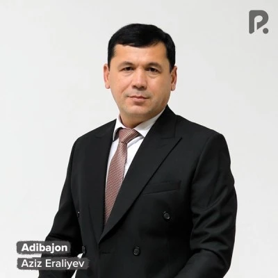 Aziz Eraliyev — Adibajon