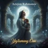 Azizjon Rahmonov — Onamni yaxshi ko'raman 2