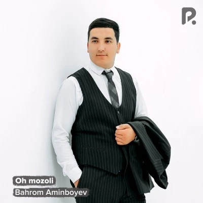 Bahrom Aminboyev — Oh mozoli