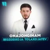 Begzodxo'ja To'laxo'jayev — Onajonginam