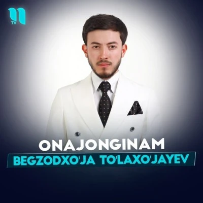 Begzodxo'ja To'laxo'jayev — Onajonginam