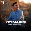 Bunyod Xasanov — Yetmadim