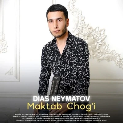 Dias Neymatov — Maktab chogʻi