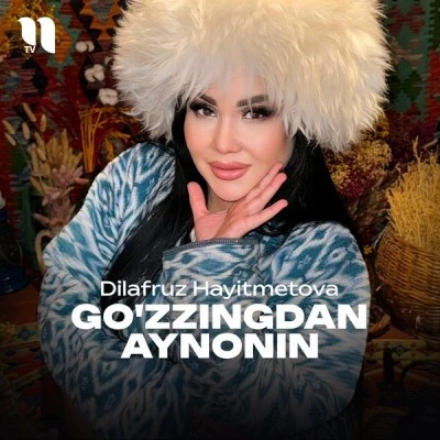 Dilafruz Hayitmetova — Go'zzingdan aynonin