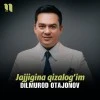 Dilmurod Otajonov — Jajjigina qizalog'im