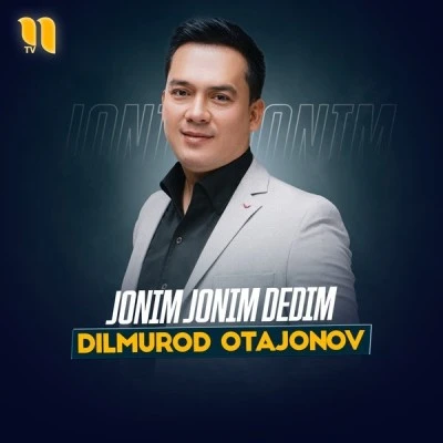 Dilmurod Otajonov — Jonim jonim dedim