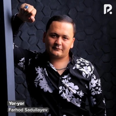 Farhod Sadullayev — Yor-yor