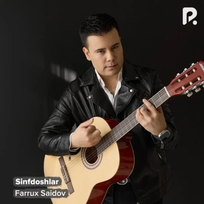 Farruh Saidov — Sinfdoshlar