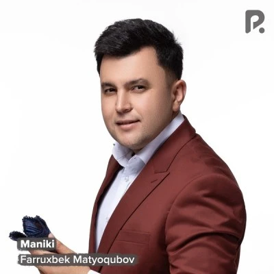 Farruhbek Matyokubov — Maniki