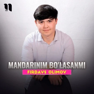 Firdavs Olimov — Mandarinim bo'lasanmi