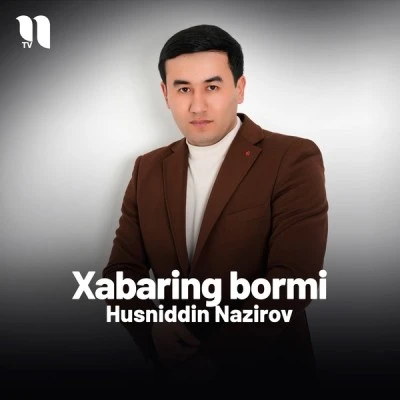 Husniddin Nazirov — Xabaring bormi