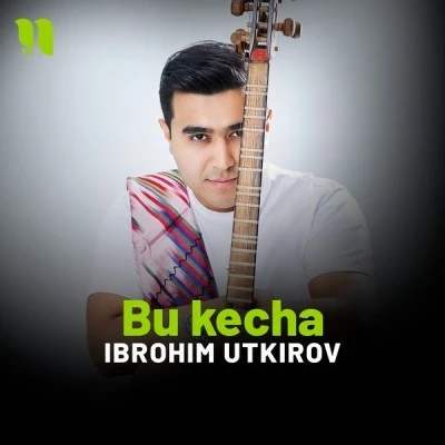 Ibrohim Utkirov — Bu kecha