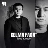 Ilyos Yunusiy — Kelma faqat
