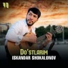 Iskandar Shokalonov — Do'stlarim