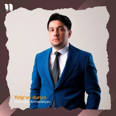 Jaloliddin Ahmadaliyev — Yolg'on dunyo