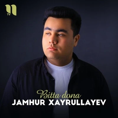 Jamhur Xayrullayev — Bitta dona