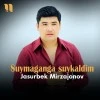 Jasurbek Mirzajonov — Suymaganga suykaldim