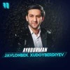Javlonbek Xudoyberdiyev — Aybdorman