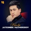 Jayxunbek Matmurodov — Kim bu