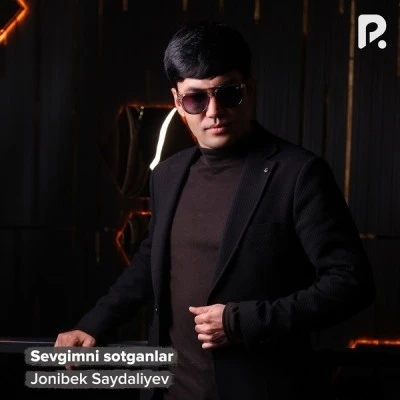 Jonibek Saydaliyev — Sevgimni sotganlar