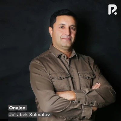 Jo'rabek Xolmatov — Onajon