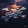 J.R.B — Out of Love