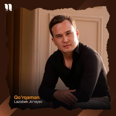 Lazizbek Jo'rayev — Qo'rqaman