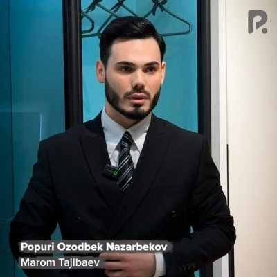 Marom Tajibaev — Popuri Ozodbek Nazarbekov