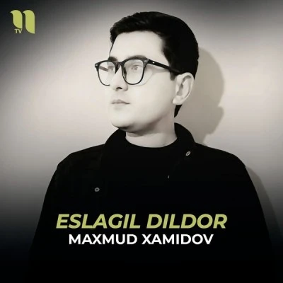 Mahmud Xamidov — Eslagil Dildor