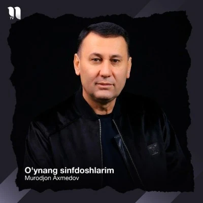 Murodjon Ahmedov — O'ynang sinfdoshlarim