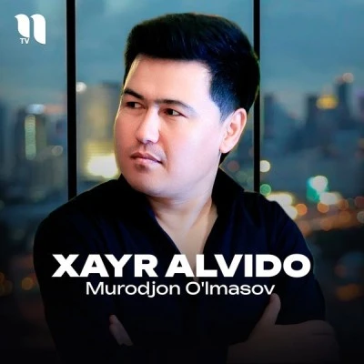 Murodjon O'lmasov — Xayr alvido