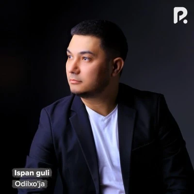 Odilxo'ja — Ispan guli