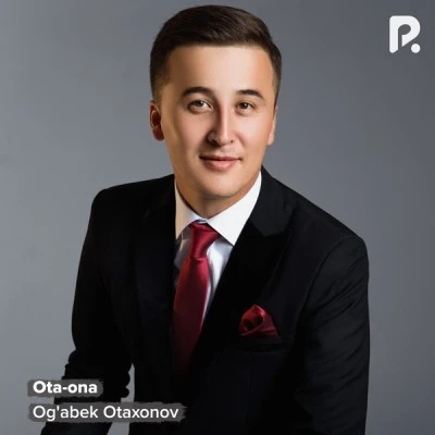 Og'abek Otaxonov — Ota-ona