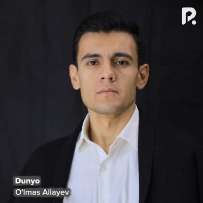O'lmas Allayev — Dunyo