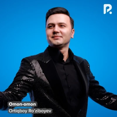 Ortiqboy Ro'ziboyev — Omon-omon