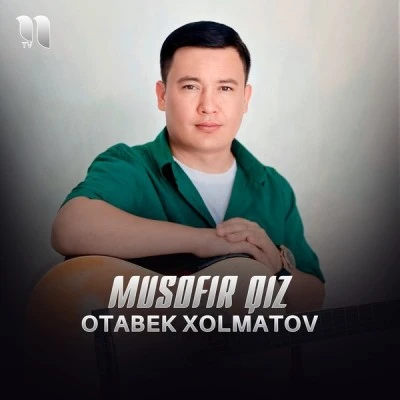Otabek Xolmatov — Musofir qiz