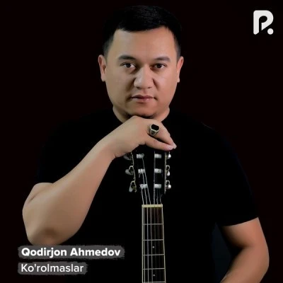 Qodirjon Ahmedov — Ko'rolmaslar