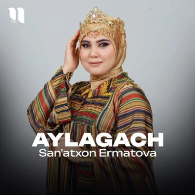 San'atxon Ermatova — Aylagach