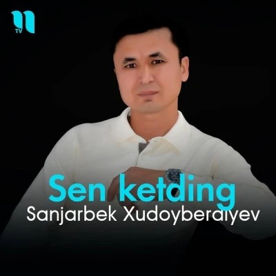 Sanjarbek Xudoyberdiyev — Sen ketding